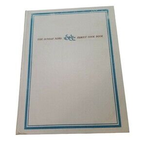 The Sunday News Family Cook Book by Alice Petersen and Ella Elvin HC/1962 NY